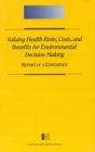 Image for Valuing Health Risks, Costs, and Benefits for Environmental Decision Making: Report of a Conference