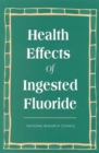 Image for Health Effects of Ingested Fluoride