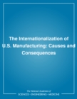 Image for The Internationalization of U.S. manufacturing: causes and consequences