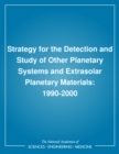 Image for Strategy for the detection and study of other planetary systems and ext[r]asolar planetary materials, 1990-2000