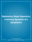 Image for Radioactive waste repository licensing: synopsis of a symposium