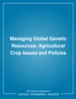 Image for Managing Global Genetic Resources : Agricultural Crop Issues And Policies