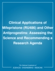 Image for Clinical applications of mifepristone (RU 486) and other antiprogestins: assessing the science and recommending a research agenda