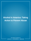 Image for Alcohol in America: taking action to prevent abuse