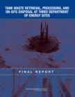 Image for Tank waste retrieval, processing, and on-site disposal at three Department of Energy Sites: final report