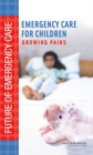 Image for Emergency care for children: growing pains