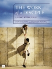 Image for Work of a Disciple: Living Like Jesus: How to Walk with God, Live His Word, Contribute to His Work, and Make a Difference in the World