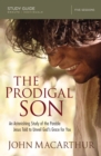 Image for The prodigal son: an astonishing study of the parable Jesus told to unveil God&#39;s grace for you (Study guide : groups / individuals, five sessions)