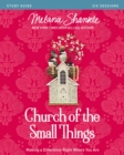 Image for Church of the Small Things: Making a Difference Right Where You Are : study guide, six sessions
