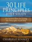 Image for 30 life principles Bible study: an action plan for living the principles each day