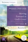 Image for Moving Forward in God&#39;s Grace: The Journey Continues, Participant&#39;s Guide 5: A Recovery Program Based on Eight Principles from the Beatitudes