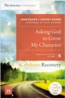 Image for Asking God to grow my character: a recovery program based on eight principles from the Beatitudes