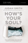 Image for How&#39;s Your Soul? Bible Study Guide