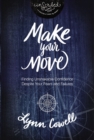 Image for Make your move: finding unshakable confidence despite your fears and failures
