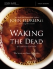 Image for Waking the dead study guide  : the secret to a heart fully alive