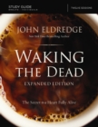 Image for Waking the dead study guide: the secret to a heart fully alive