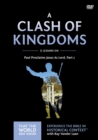 Image for A Clash of Kingdoms Video Study : Paul Proclaims Jesus As Lord – Part 1