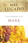 Image for Life Lessons from Mark: A Life-Changing Story
