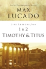Image for Life Lessons from 1 and 2 Timothy and Titus: Ageless Wisdom for Young Leaders