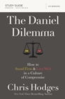 Image for The Daniel dilemma: how to stand firm and love well in a culture of compromise