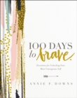 Image for 100 days to brave: devotions for unlocking your most courageous self