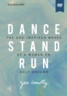 Image for Dance, Stand, Run Video Study : The God-Inspired Moves of a Woman on Holy Ground