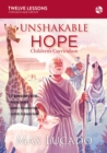 Image for Unshakable Hope Children&#39;s Curriculum : God Always Keeps His Promises
