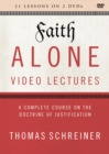 Image for Faith Alone Video Lectures : A Complete Course on the Doctrine of Justification