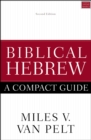 Image for Biblical Hebrew: A Compact Guide