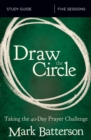 Image for Draw the Circle Bible Study Guide : Taking the 40 Day Prayer Challenge