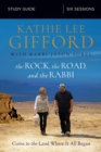 Image for The Rock, the Road, and the Rabbi Bible Study Guide : Come to the Land Where It All Began
