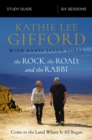 Image for The Rock, the Road, and the Rabbi Study Guide: Come to the Land Where It All Began