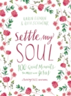 Image for Settle my soul: 100 quiet moments to meet with Jesus