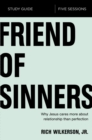Image for Friend of Sinners Study Guide: Why Jesus Cares More About Relationship Than Perfection