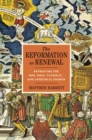 Image for The Reformation as renewal  : retrieving the One, Holy, Catholic, and Apostolic church