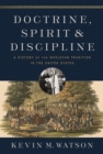 Image for Doctrine, Spirit, and Discipline : A History of the Wesleyan Tradition in the United States