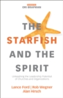 Image for The starfish and the spirit: unleashing the leadership potential of churches and organizations