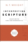 Image for Interpreting Scripture: Essays on the Bible and Hermeneutics