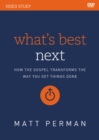 Image for What&#39;s Best Next Video Study : How the Gospel Transforms the Way You Get Things Done