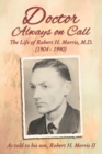 Image for Doctor Always On Call : The Life of Robert H. Morris, M.D. as Told to His Son, Robert H. Morris II