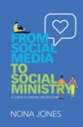 Image for From social media to social ministry  : a guide to digital discipleship