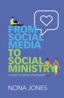 Image for From Social Media to Social Ministry: A Guide to Digital Discipleship