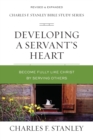 Image for Developing a Servant&#39;s Heart : Become Fully Like Christ by Serving Others