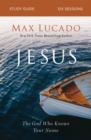 Image for Jesus Study Guide: The God Who Knows Your Name