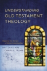 Image for Understanding Old Testament theology: mapping the terrain of recent approaches