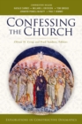 Image for Confessing the Church : Explorations in Constructive Dogmatics