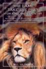 Image for The Lame Take the Prey for King and Country : Moving from the Crippling Experiences of Our Lives In a Torn Nation Under God- Into the Call of Greatness