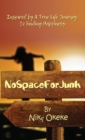 Image for No Space For Junk : Inspired by a True Life Journey to Finding Happiness