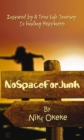 Image for No Space For Junk: Inspired by a True Life Journey to Finding Happiness