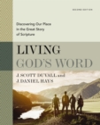 Image for Living God&#39;s word  : discovering our place in the great story of scripture